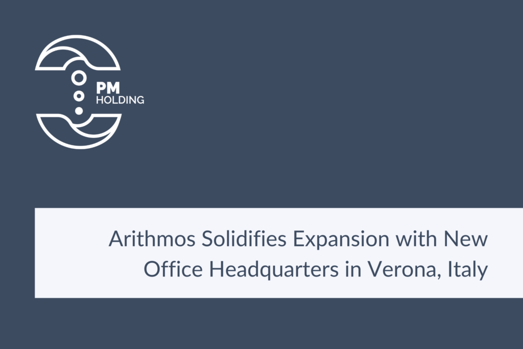 Arithmos Solidifies Expansion with New Office Headquarters in Verona