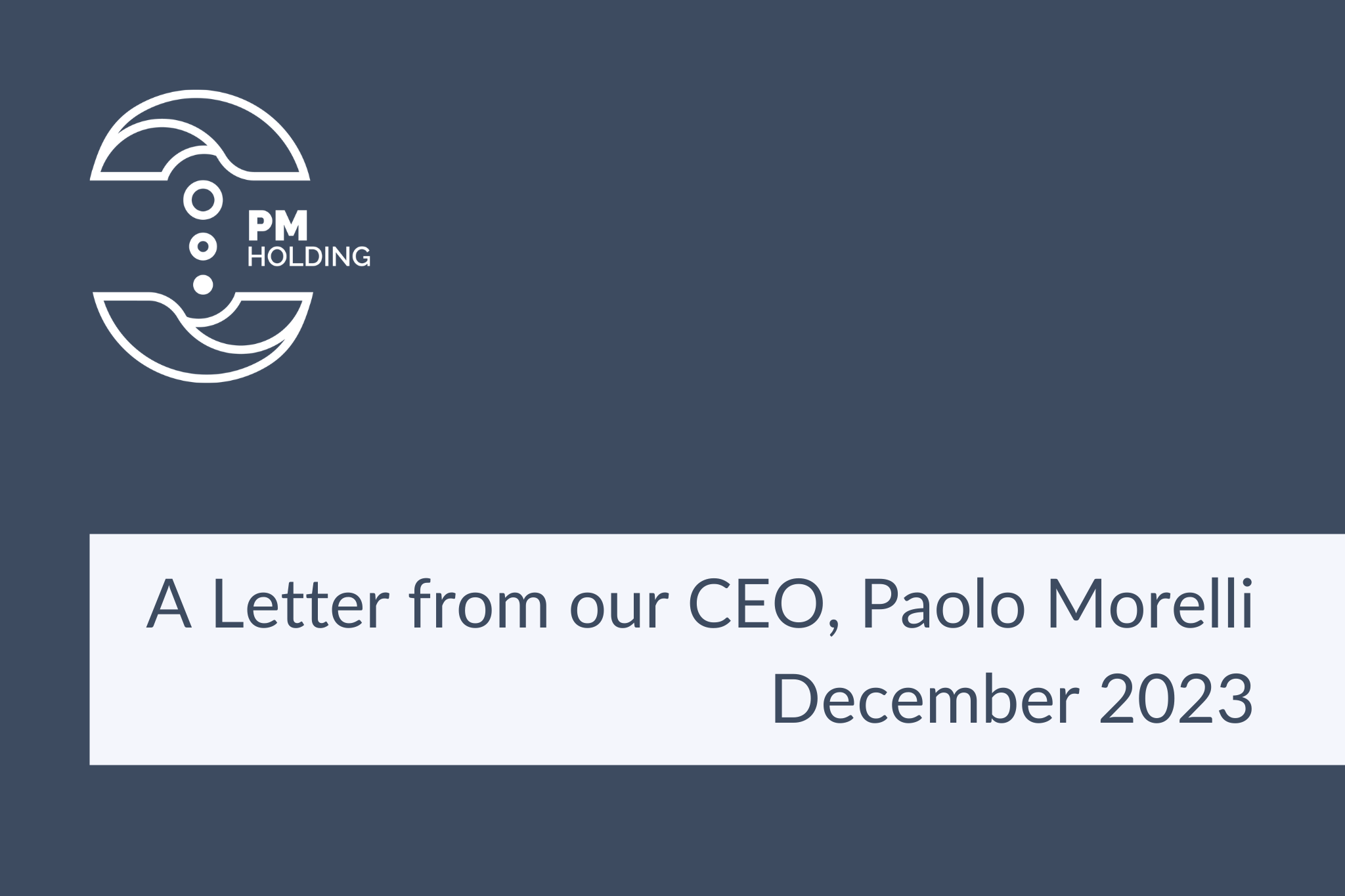 Letter from our CEO_2023_PM Holding